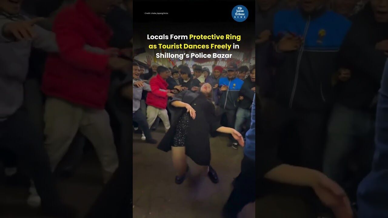 Shillong Wins Hearts: Locals Protect Tourists Dancing in Police Bazar