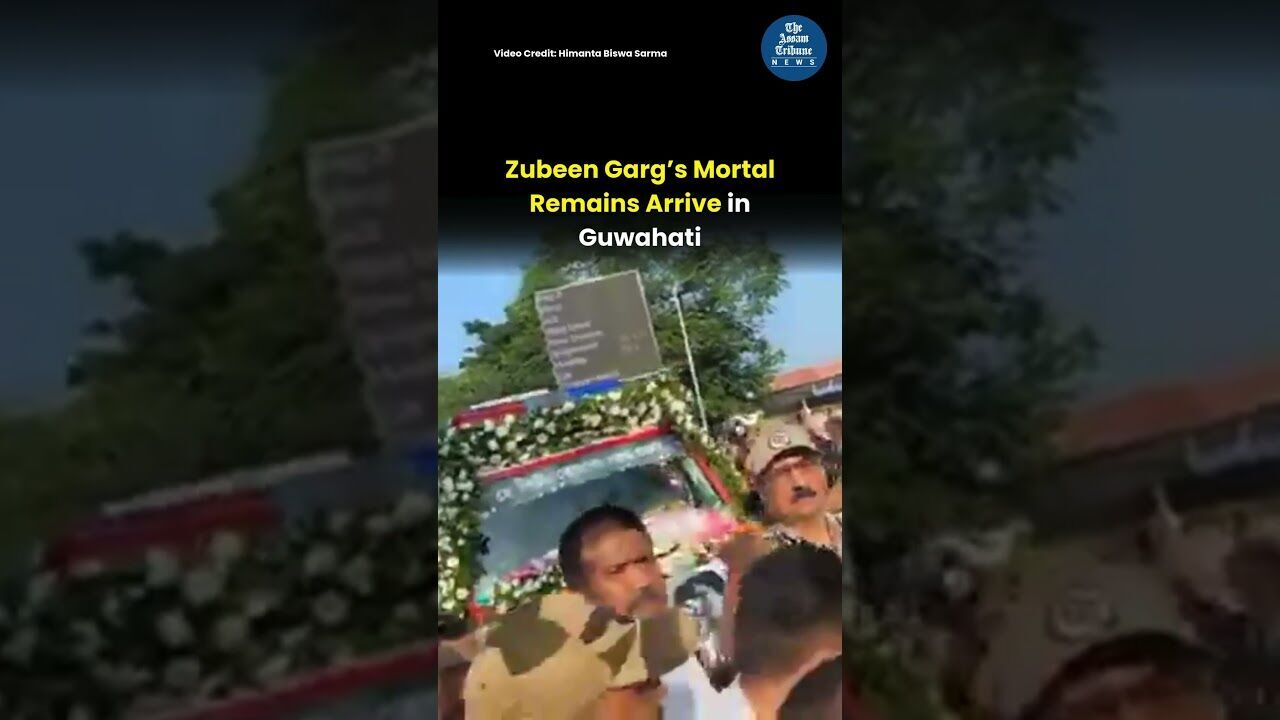 Zubeen Garg’s Mortal Remains Arrive in Guwahati