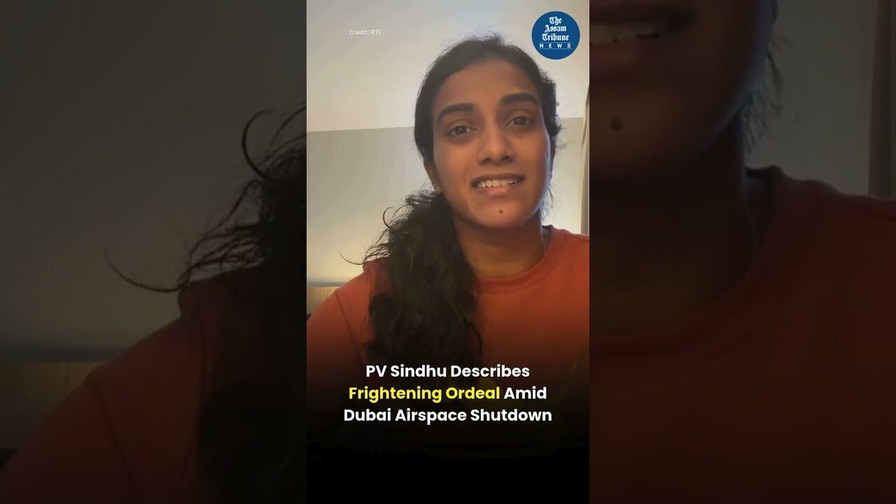 PV Sindhu Describes Frightening Ordeal Amid Dubai Airspace Shutdown