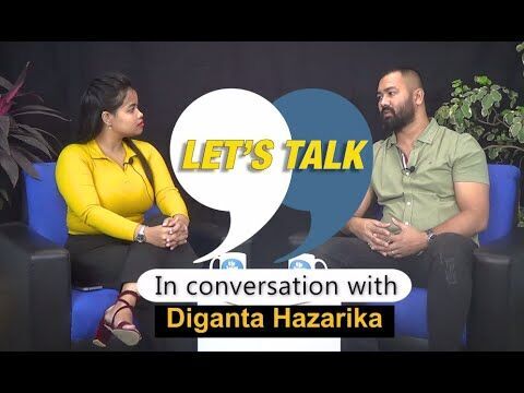 Lets Talk: In conversation with Diganta Hazarika