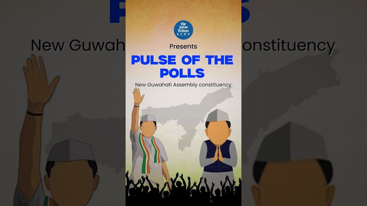Pulse of the Polls | Assam Elections 2026 | New Guwahati Assembly Constituency | The Assam Tribune