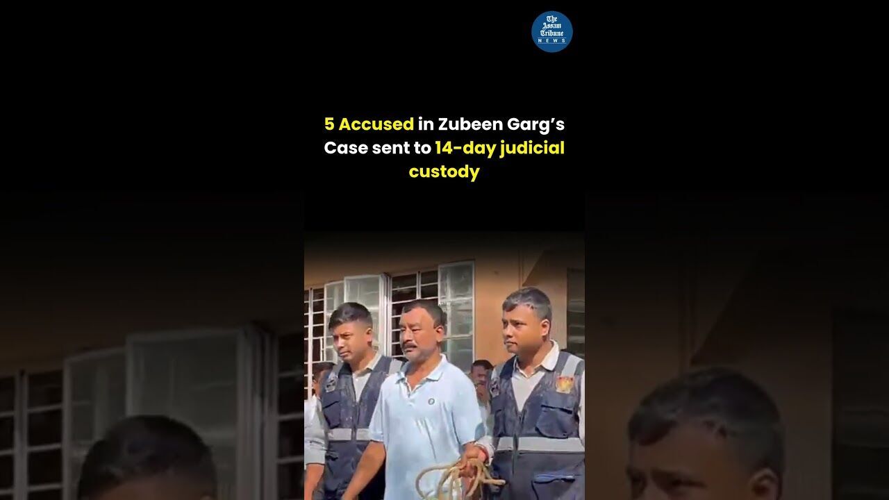 5 Accused in Zubeen Garg’s Case sent to 14 day judicial custody