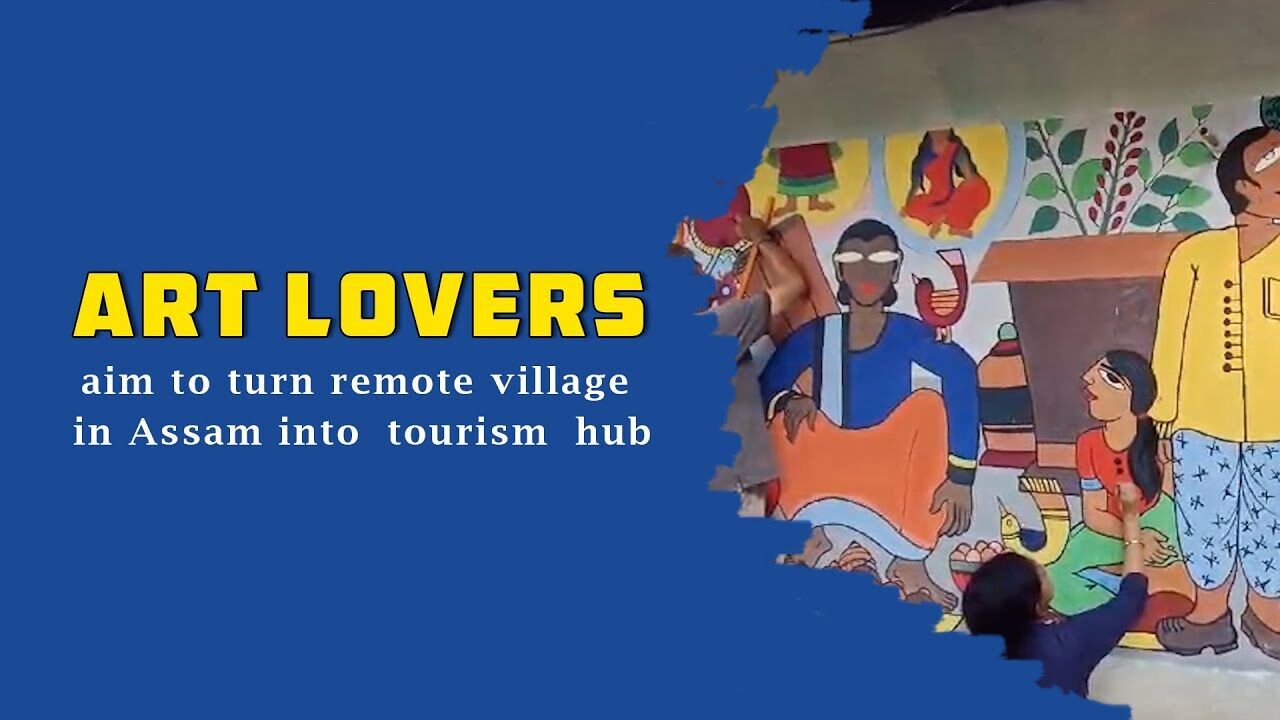 Art lovers aim to turn remote village in Assam into tourism hub