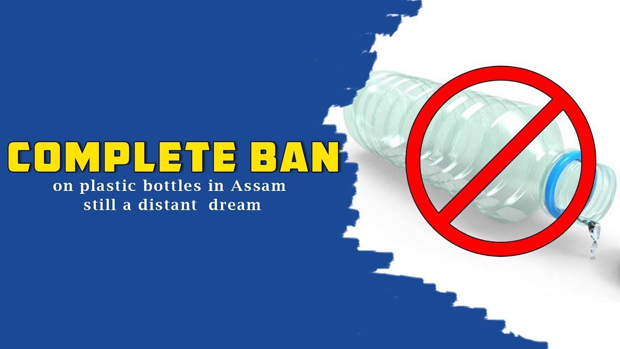 Complete ban on plastic bottles in Assam still a distant dream