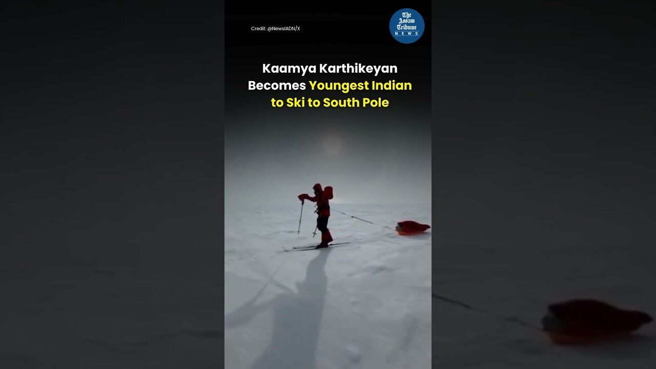 Kaamya Karthikeyan Becomes Youngest Indian to Ski to South Pole