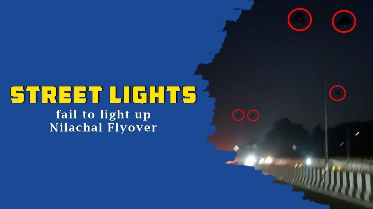 Street lights fail to light up Nilachal Flyover