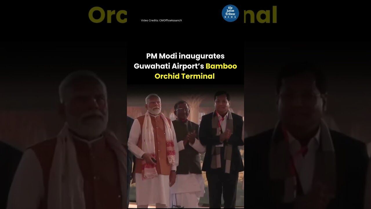 PM Modi inaugurates Guwahati Airport’s Bamboo Orchid Terminal