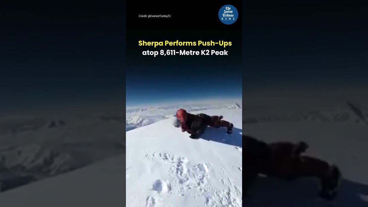 Sherpa Performs Push Ups atop 8,611 Metre K2 Peak