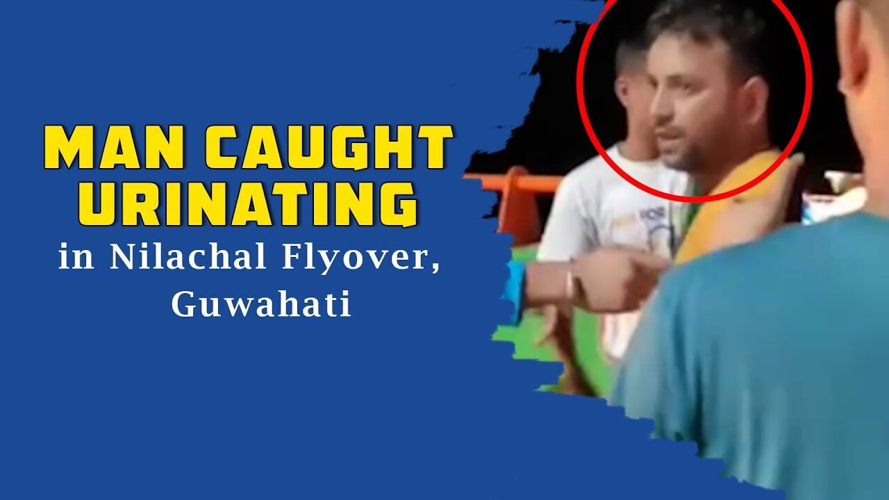 Man caught urinating in Nilachal Flyover, Guwahati