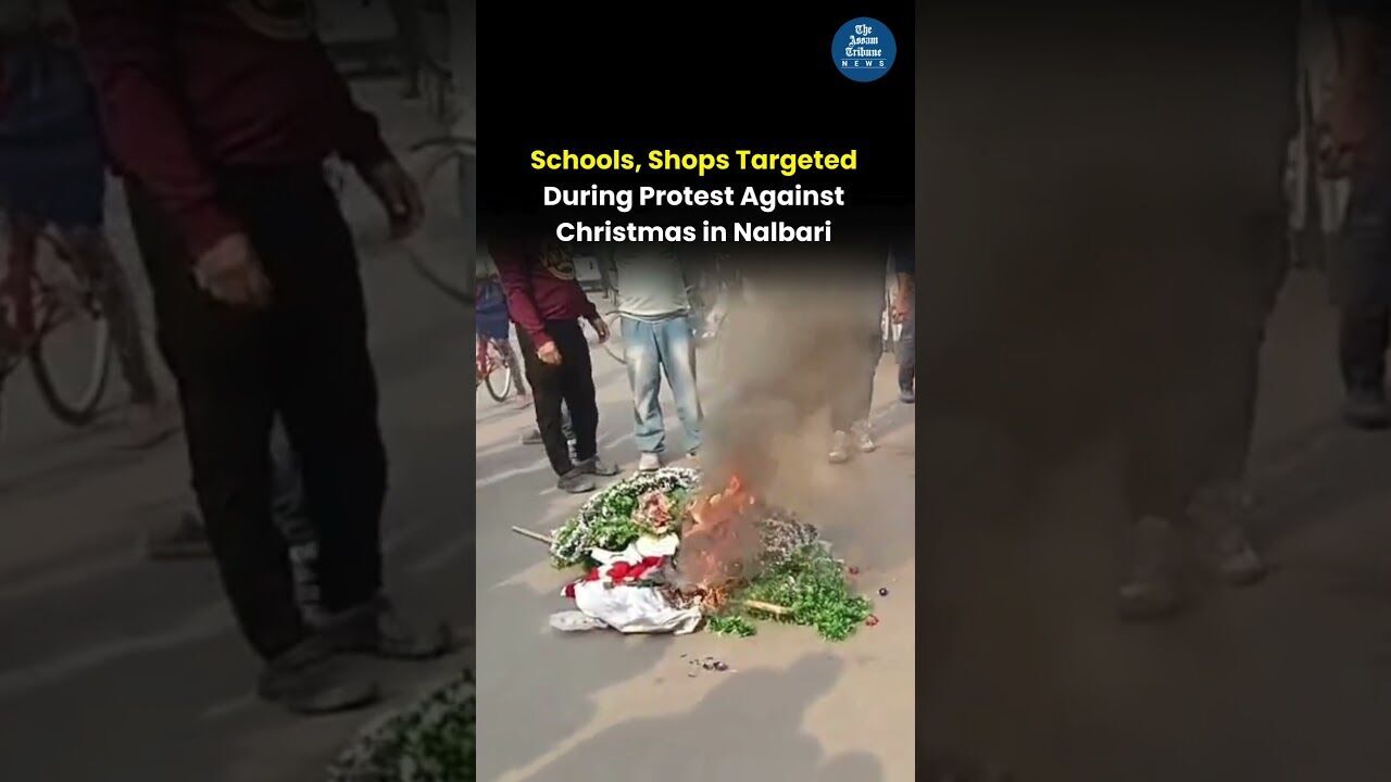 School and Shops Targeted During Protest Against Christmas in Nalbari