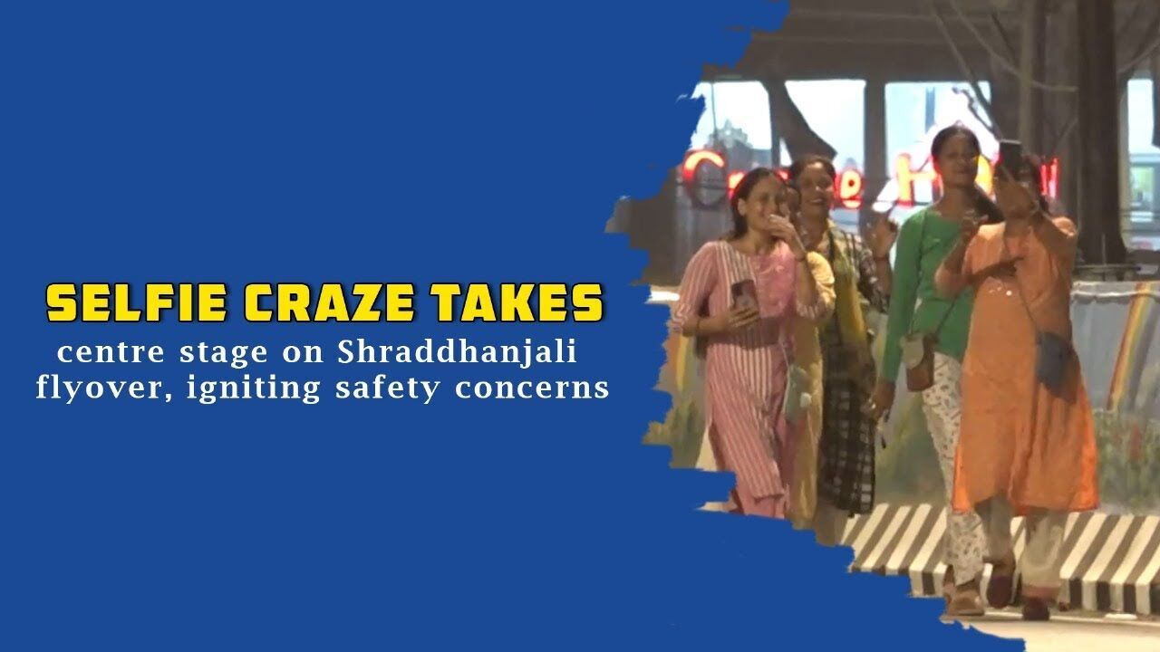 Selfie craze takes centre stage on Shraddhanjali flyover, igniting safety concerns