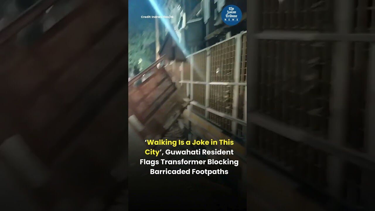 ‘Walking Is a Joke in This City’, Guwahati Residents Flag Transformer Blocking Barricaded Footpaths