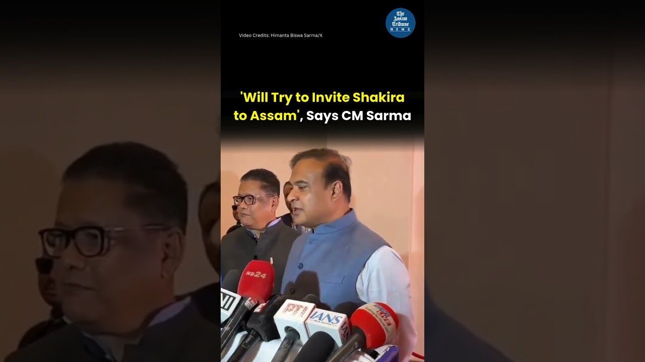 Will Try to Invite Shakira to Assam, Says CM Sarma