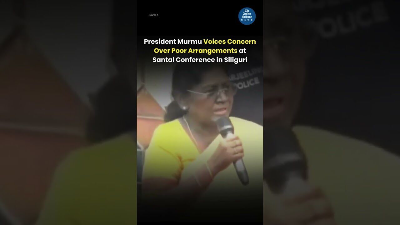 President Murmu Voices Concern Over Poor Arrangements at Santal Conference in Siliguri