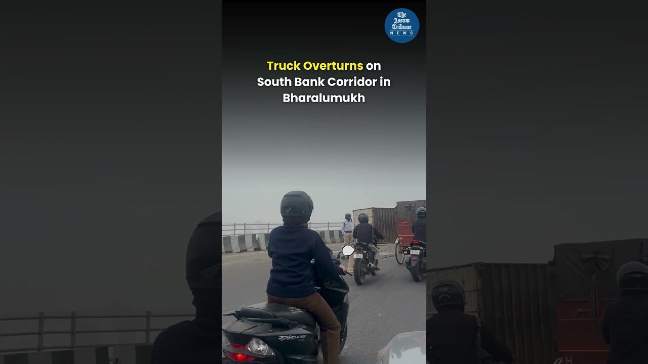Truck Overturns on South Bank Corridor in Bharalumukh
