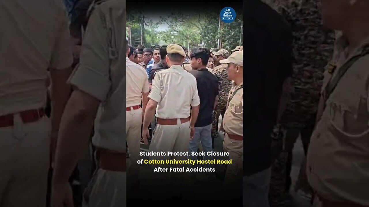 Students Protest, Seek Closure of Cotton University Hostel Road After Fatal Accidents