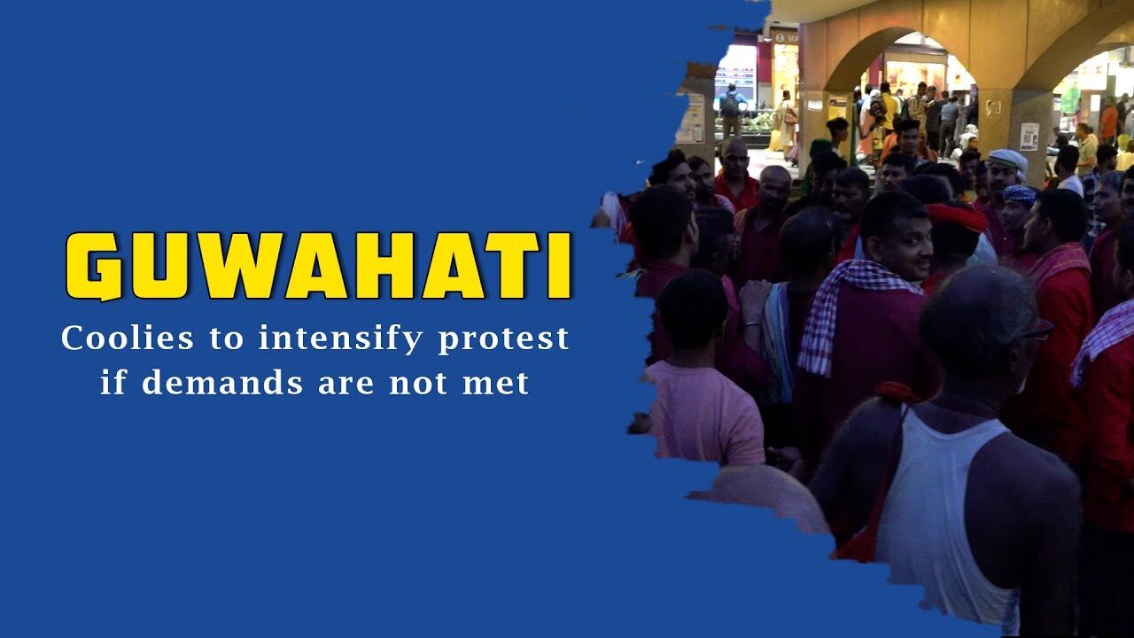 Guwahati: Coolies to intensify protest if demands are not met